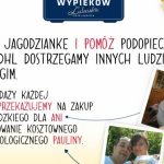 KUPUJĄC JAGODZIANKĘ – POMAGASZ PODOPIECZNYM AKCJI „PODRÓŻ DLA INNYCH”